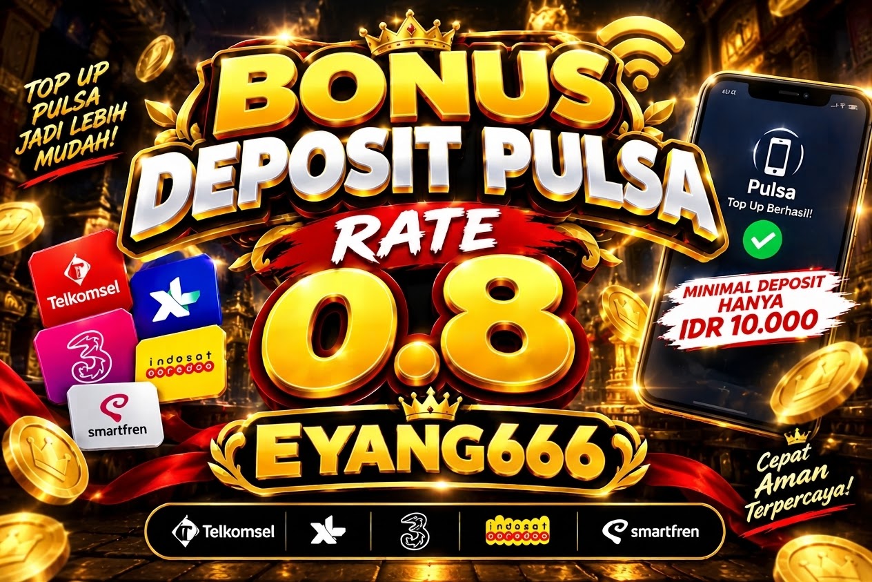 BONUS DEPOSIT PULSA RATE 0.8